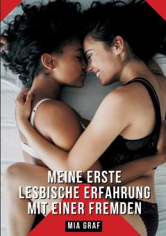 Meine erste lesbische Erfahrung mit einer Fremden