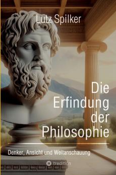 Die Erfindung der Philosophie