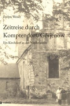 Zeitreise durch Komptendorf/Górjenow