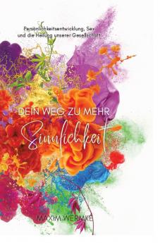Dein Weg zu mehr Sinnlichkeit