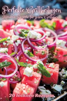 Perfekte Grillbeilagen