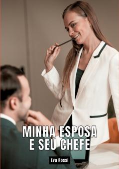Minha Esposa e seu Chefe