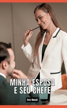 Minha Esposa e seu Chefe