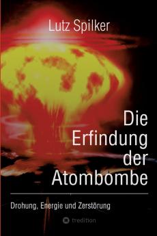 Die Erfindung der Atombombe