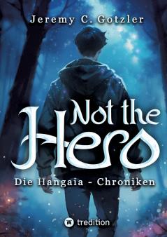 Not the Hero - Die Hangaia-Chroniken