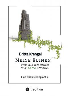 Meine Ruinen und wie ich ihnen den Tanz ansagte