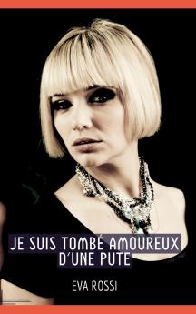 Je suis Tombé Amoureux d'une Pute