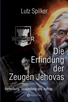 Die Erfindung der Zeugen Jehovas