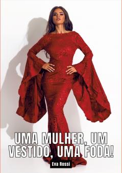 Uma mulher um vestido uma foda!