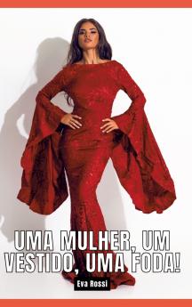 Uma mulher um vestido uma foda!