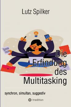 Die Erfindung des Multitasking