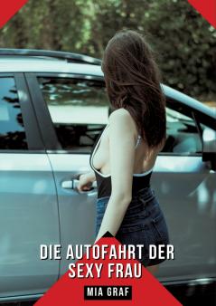 Die Autofahrt der sexy Frau