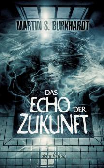 Das Echo der Zukunft
