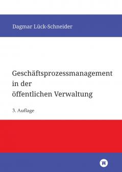 Geschäftsprozessmanagement in der öffentlichen Verwaltung