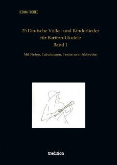 25 Deutsche Volks- und Kinderlieder für Bariton-Ukulele