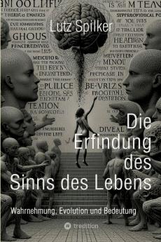 Die Erfindung des Sinns des Lebens