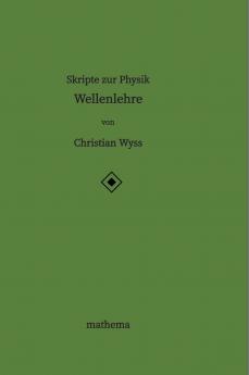 Skripte zur Physik - Wellenlehre