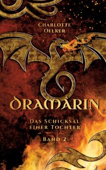 Dramârin - Der zweite Teil der Drachen-Fantasy-Reihe mit einer mutigen Protagonistin und einer geheimnisvollen Prophezeiung