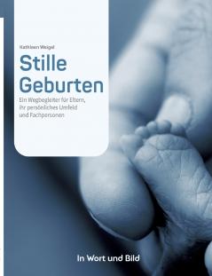 Stille Geburten - Eltern von Sternenkindern und Menschen die beruflich oder ehrenamtlich mit ihnen zu tun haben erzählen von ihren Erlebnissen.