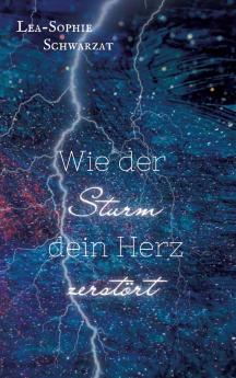 Wie der Sturm dein Herz zerstört