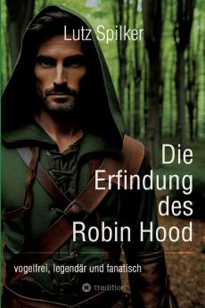 Die Erfindung des Robin Hood