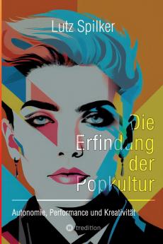 Die Erfindung der Popkultur