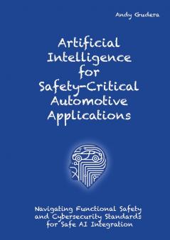 Artificial Intelligence for Safety-Critical Automotive Applications