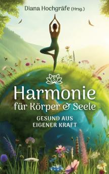 Harmonie für Körper & Seele - Finde deine Balance auf allen Ebenen