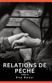 Relations de Péché. Tome 15