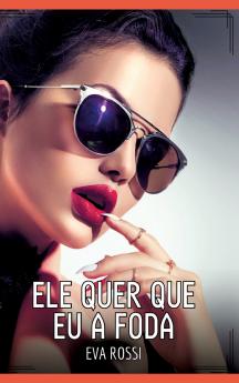 Ele quer que eu a foda