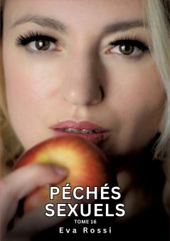 Péchés Sexuels. Tome 16