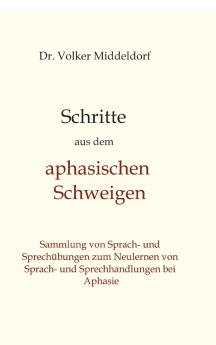 Schritte aus dem aphasischen Schweigen