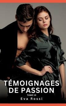 Témoignages de Passion. Tome 19