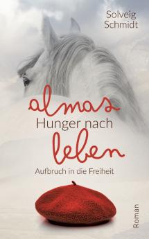 Almas Hunger nach Leben