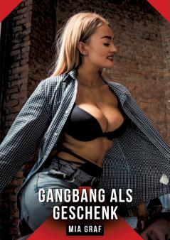 Gangbang als Geschenk