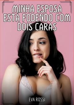 Minha esposa está fodendo com dois caras