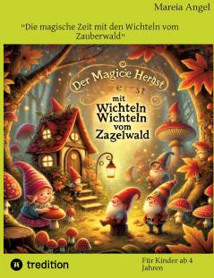 Die magische Zeit mit den Wichteln vom Zauberwald