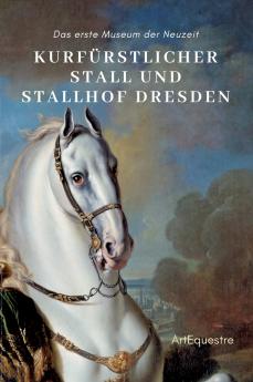 Kurfürstlicher Stall und Stallhof Dresden