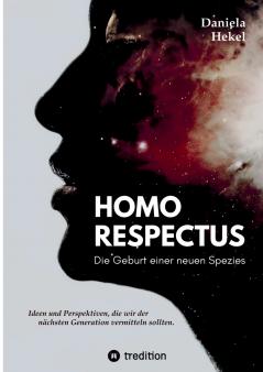 Homo Respectus - Die Geburt einer neuen Spezies