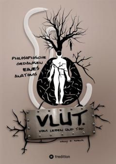 VLUT. (Vom Leben und Tod)