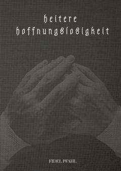 heitere hoffnungslosigkeit