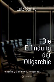 Die Erfindung der Oligarchie