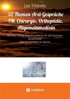 32 Themen Arzt Gespräche IM Chirurgie Orthopädie Allgemeinmedizin
