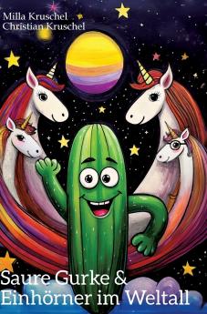 Saure Gurke und Einhörner im Weltall