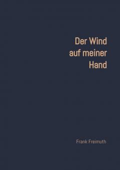 Der Wind auf meiner Hand
