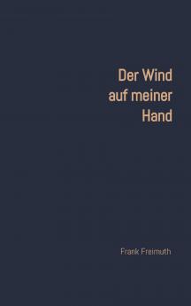 Der Wind auf meiner Hand