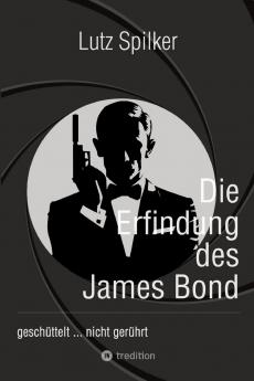 Die Erfindung des James Bond