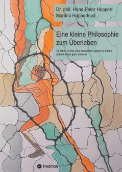 Eine kleine Philosophie zum Überleben