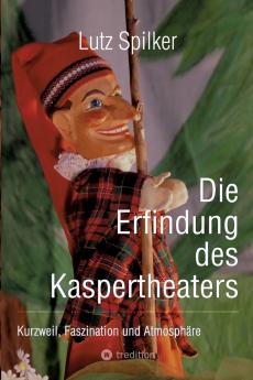 Die Erfindung des Kaspertheaters
