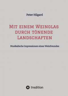 Mit einem Weinglas durch tönende Landschaften